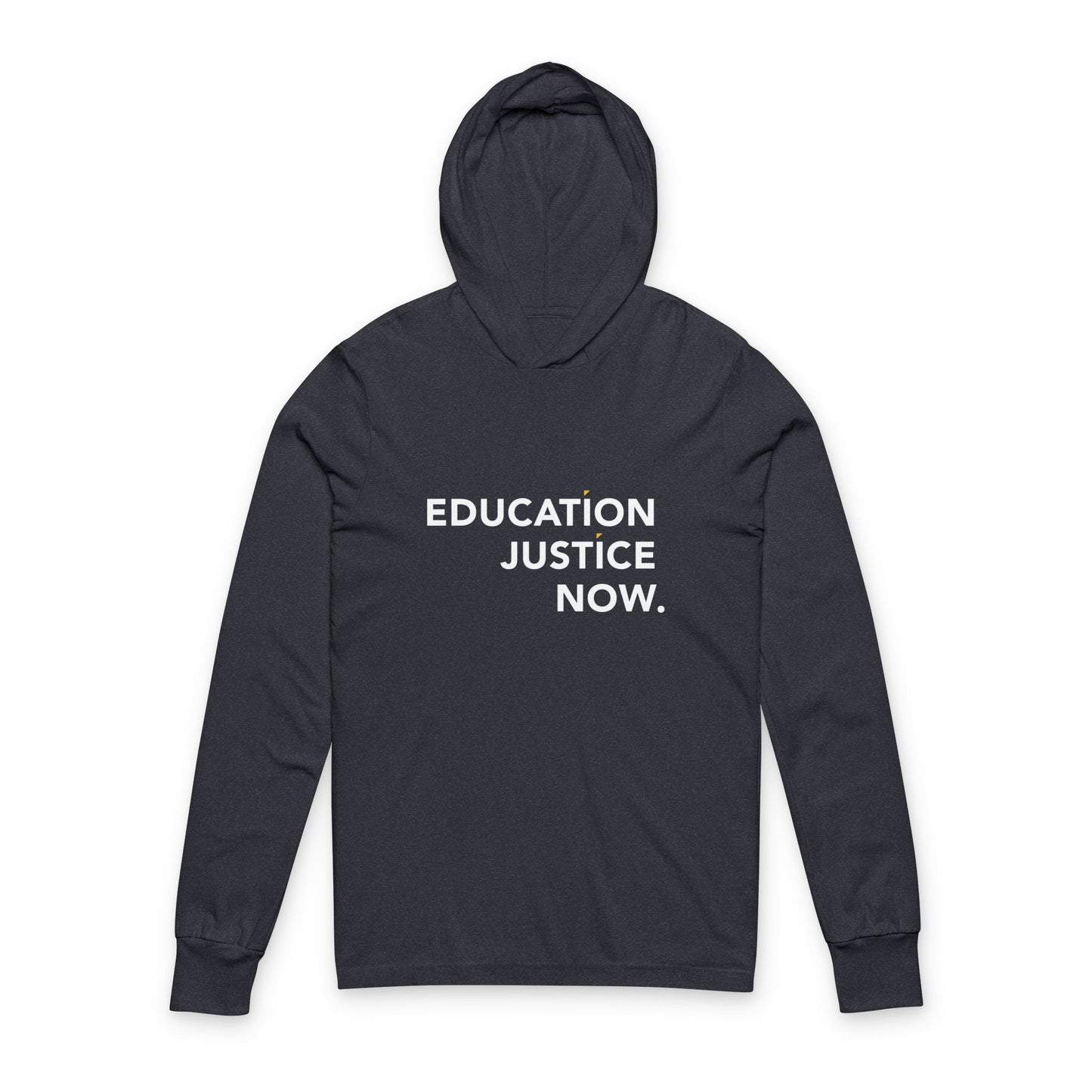 Education Justice Now Hooded Long Sleeve Tee
